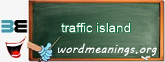 WordMeaning blackboard for traffic island